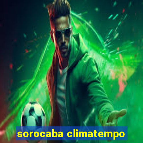 sorocaba climatempo